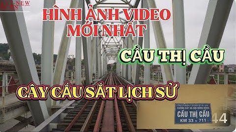 Hình ảnh video mới nhất cây cầu lịch sử Thị Cầu nằm trên Quốc Lộ 1A cũ