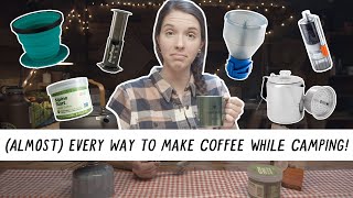 Miranda in the Wild | Testing All the Ways to Make Coffee on the Trail