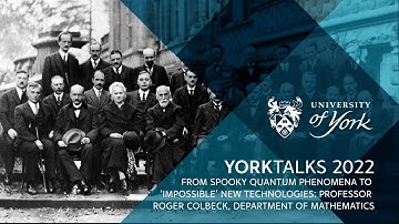 YorkTalks 2022: From spooky quantum phenomena to ‘impossible’ new technologies