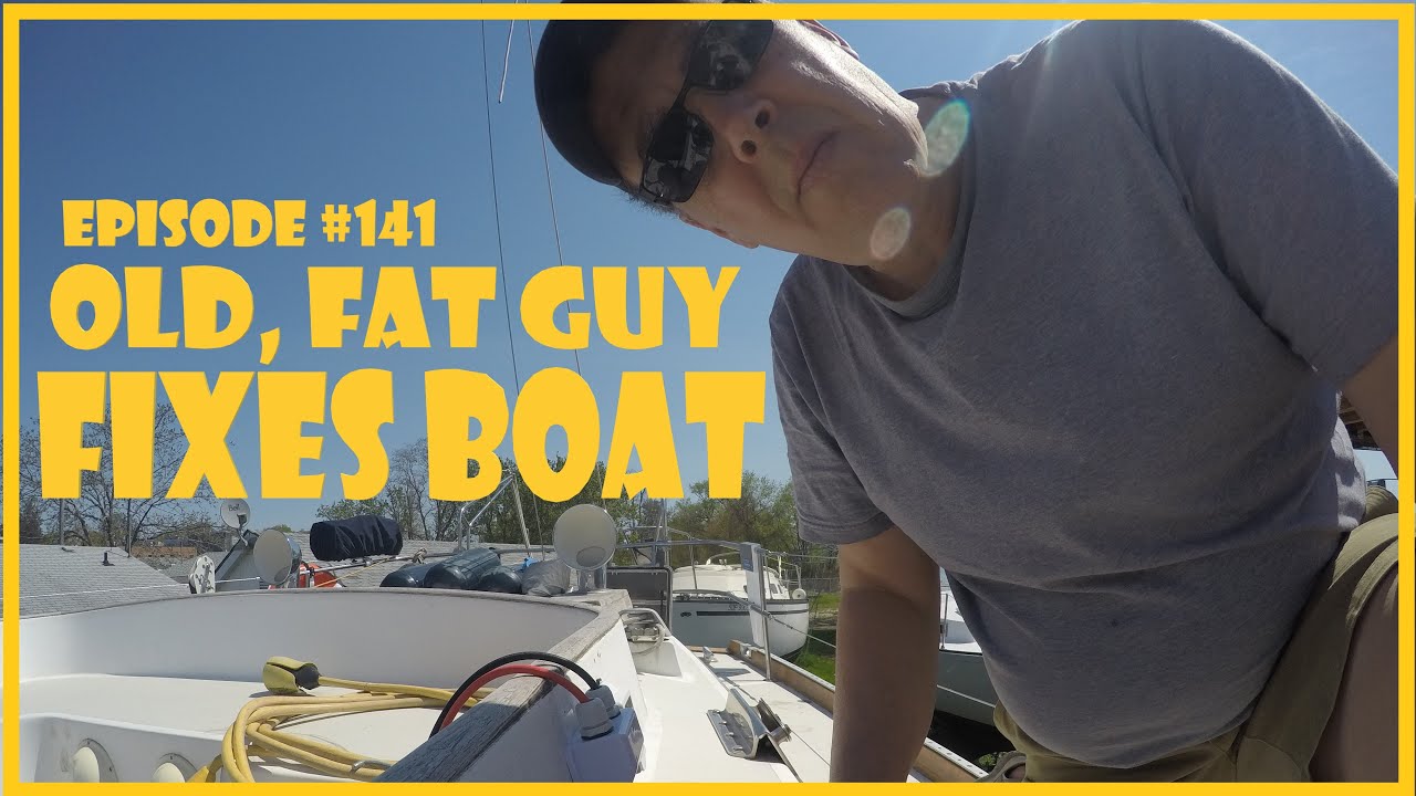 Old Fat Guy Fixes Boat, Wind over Water, Episode 141