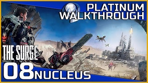 The Surge Full Platinum Walkthrough - 08 - Nucleus