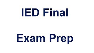 IED Final Exam Prep