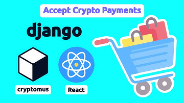 Accept Crypto Payments in Django & React using Cryptomus Payment Gateway