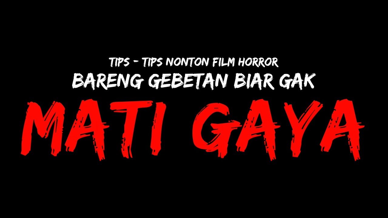 Tips Nonton Film Horor Bareng Gebetan YouTube