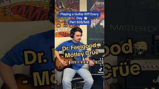 Playing a Guitar Riff Every Day Part 303/365: Dr. Feelgood - Mötley Crüe