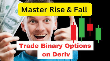 Binary Options Trading on Deriv: Complete Rise and Fall Tutorial for Beginners (2024)