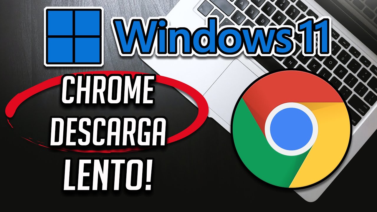 Solucion Google Chrome Descarga Lento Windows 11 [2023] - YouTube
