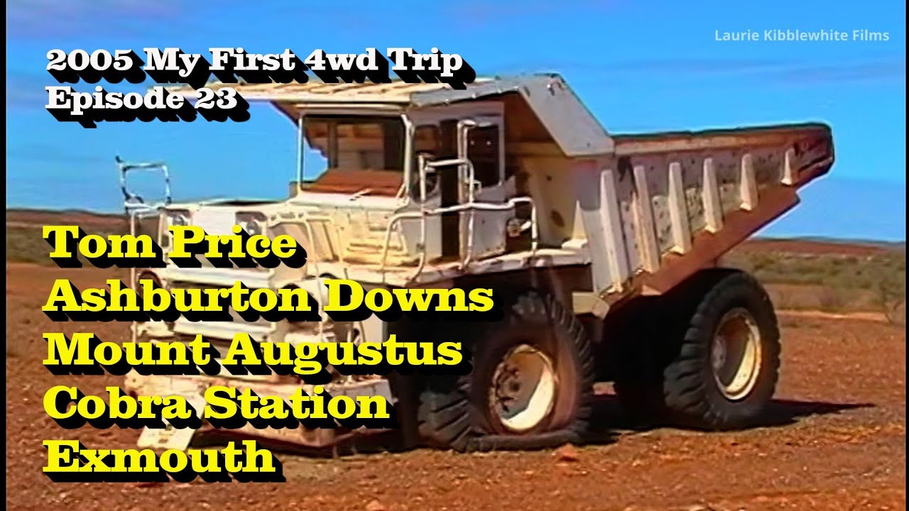 2005 MY FIRST 4WD TRIP EP 23 Tom Price, Mt Augustus, Exmouth YouTube