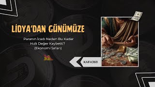 Lidya'dan Günümüze: Paranın İcadı Neden Bu Kadar HIZLI Değer Kaybetti?