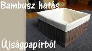 DIY Újságpapírból bambusz hatasú tárolódoboz - Egyszerű elkészítés