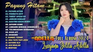 PAYUNG HITAM - PERMATA HATI - LUSYANA JELITA - OM ADELLA FULL ALBUM | DANGDUT TANPA IKLAN