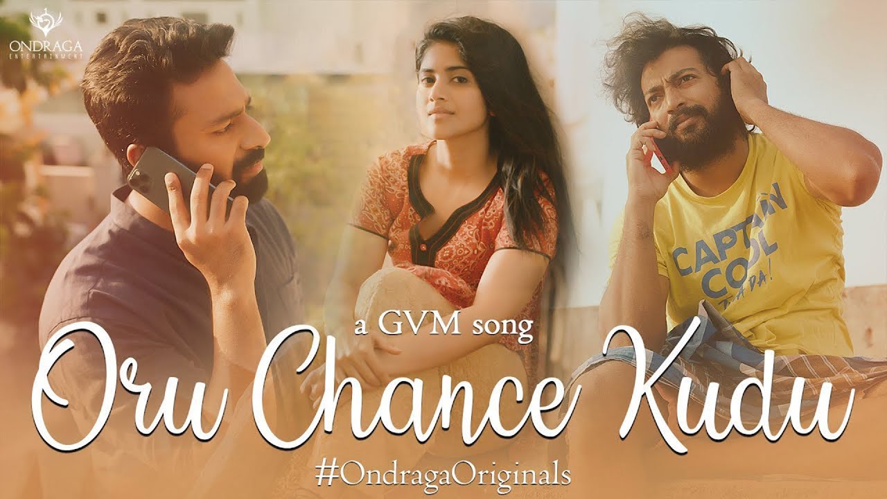 Oru Chance Kudu   Single  Ondraga Originals  Karky  Karthik  Gautham Vasudev Menon