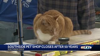 Southside Pet Shop closes after 50 years in Louisville