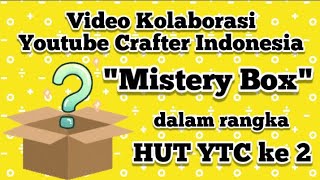 HUT Youtube Crafter Indonesia || &quot;Mistery Box&quot; Video Kolaborasi YTC Seluruh Indonesia