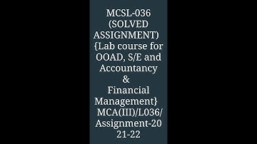 MCSL-036 ASSIGNMENT SOLVED Lab course for OOAD, S/E and Accountancy &Financial Management
