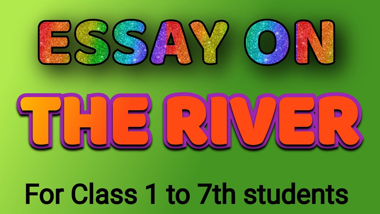 the river essay in english