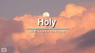 Justin Bieber - Holy ft. Chance The Rapper (lyrics)