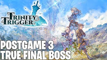 Trinity Trigger Pt19 - Postgame Quests 3 (True Ending, Final Quests & True Final Bosses)