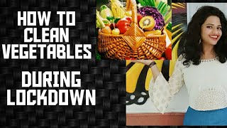 HOW TO CLEAN VEGETABLES AND FRUITS during LOCKDOWN/  How to Wash Vegetables