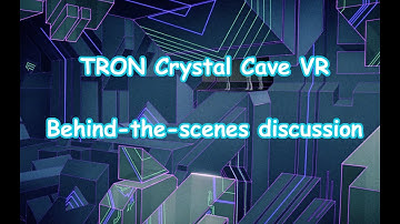 Behind The Scenes on creating TRON Crystal Cave VR