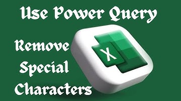 Use Power Query Remove Special Character