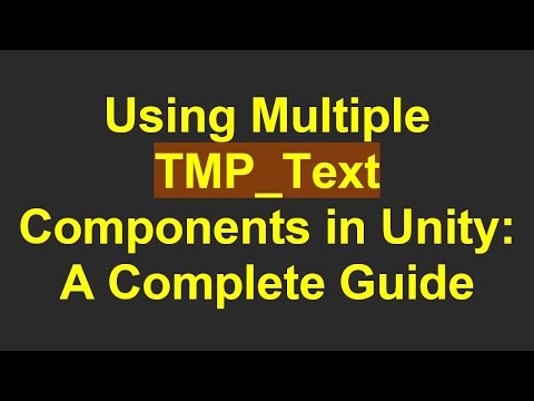 Using Multiple TMP_Text Components in Unity: A Complete Guide