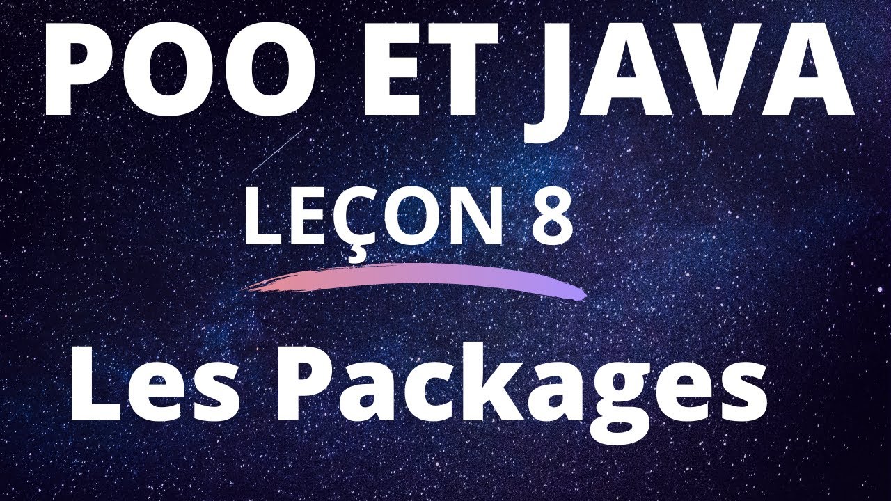 JAVA Leçon 8 # Les packages