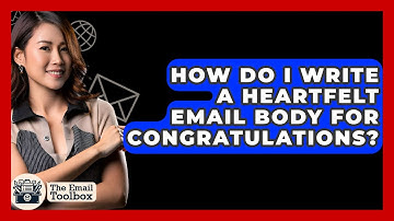 How Do I Write A Heartfelt Email Body For Congratulations? - TheEmailToolbox.com