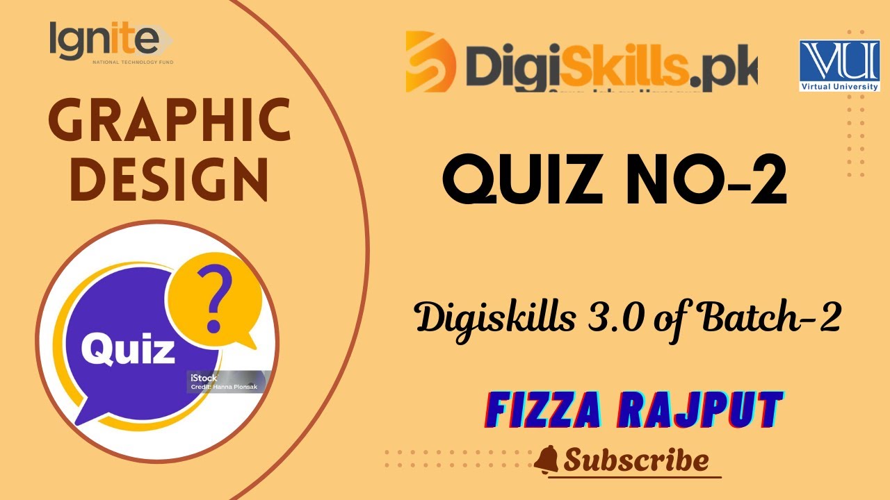 Graphic Design  Quiz no 2 ,Digiskills 3.0 ,Batch 2 , Graphic Design Quiz 2, By Fizza Rajput