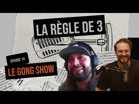 Ep 14 - Le Gong Show - Règle de 3 podcast