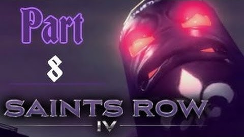 Saints Row IV Playthrough | Part 8