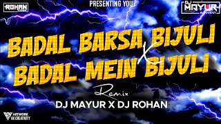 Badal Me Bijli Bar Bar Chamke X Badal Barsa Bijuli VS Tomato Tomato Mix | DJ MAYUR & DJ ROHAN