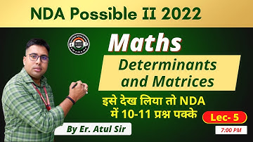 Lec-5 | NDA Possible | Maths | Determinants and Matrices |  By Atul Sir | Best NDA Academy | pfda