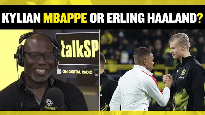 Kylian Mbappe or Erling Haaland?  Darren Lewis, Ch...