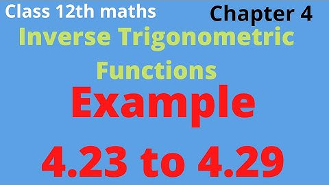 class 12th maths | Example 4.23to 4.29 | chapter 4 | Inverse trigonometric functions tnscert