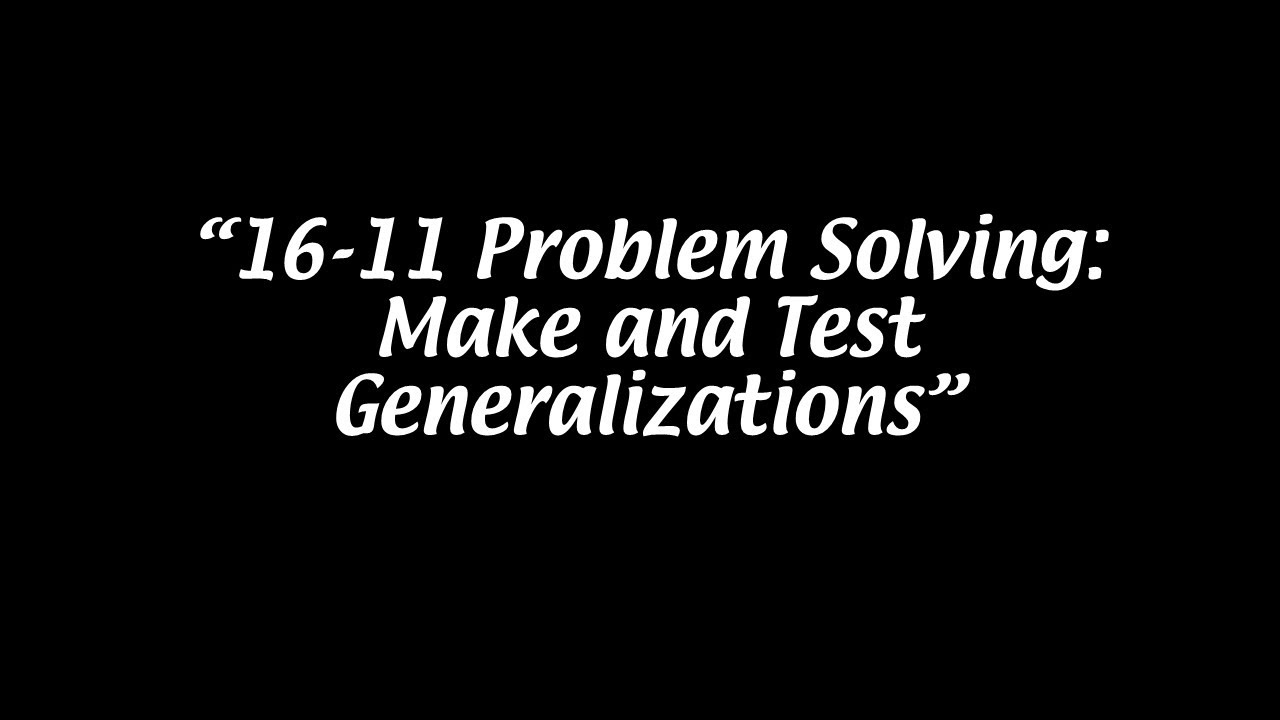 problem solving make and test generalizations 11 4 answers