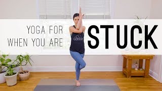 Yoga For When You Are Stuck  |  15-Minute Yoga Practice