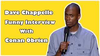 Dave Chappelle Funny Interview with Conan OBrien.