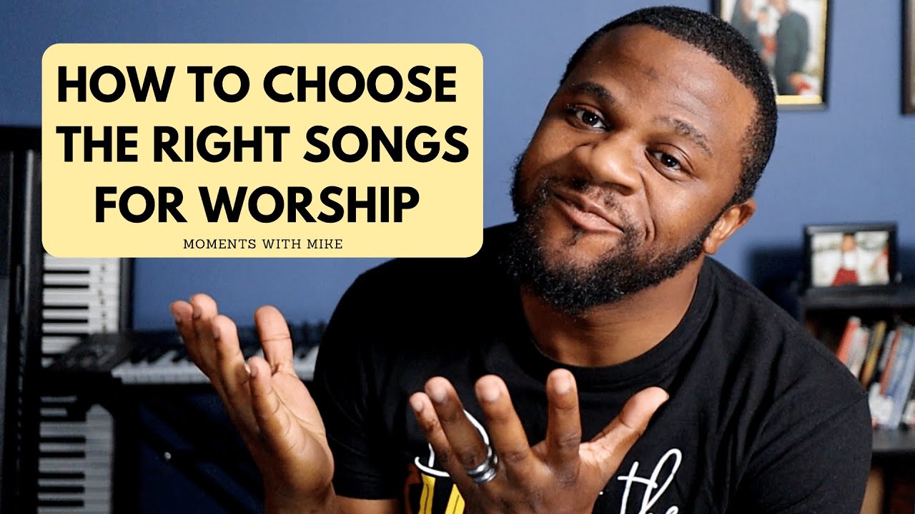How to Choose the Right Songs for Worship - YouTube