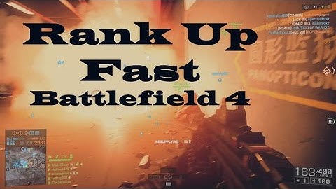 Rank up Fast, Unlock Gear with These Tips  BF4 - Battlefield 4