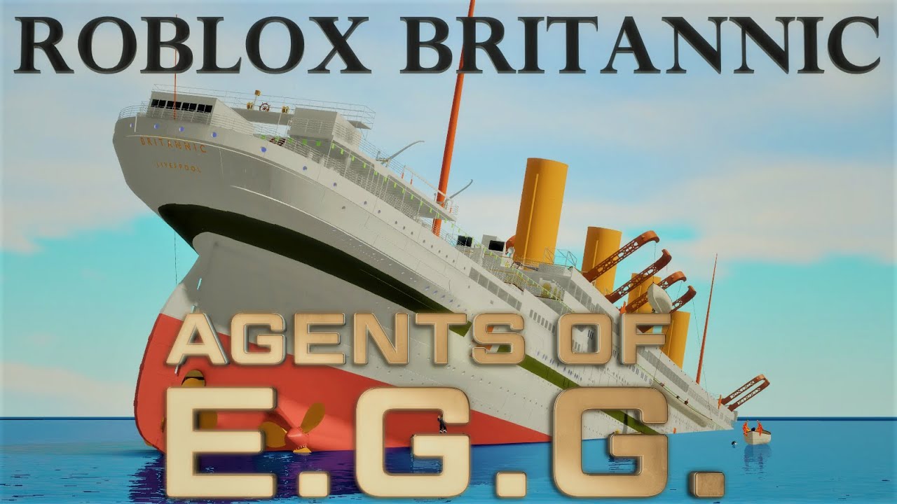 Sinking Ship Roblox Britannic Agents Of Egg Official Trailer Youtube - roblox britannic sinking like titanic