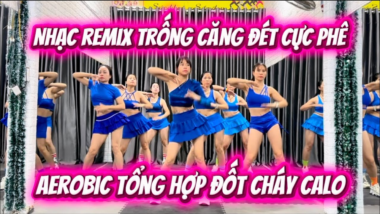 Bài Tập Giảm Mỡ Bụng | Aerobic Tổng Hợp-Giật Bụng | Nhạc Remix Cực Căng.