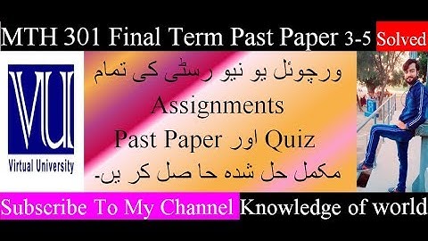 MTH 301 Final Term Past Papers Solved 3-5