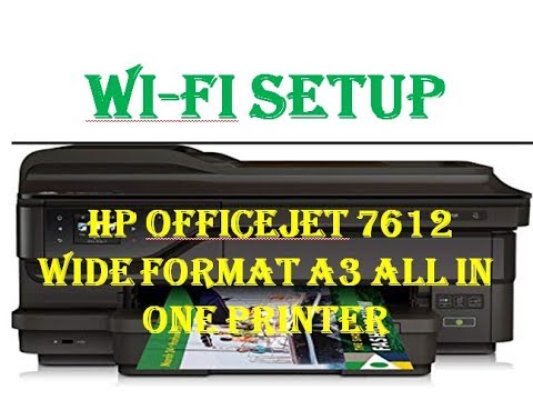 Wi Fi Setup HP OfficeJet 7612 Wide Format A3 All in One Printer || HP OfficeJet 7612 All-in-One