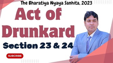 Act of intoxicated person | Section 23 & 24 of BNS | Bhartiya Nyaya Sanhita, 2023 Lecture 20.