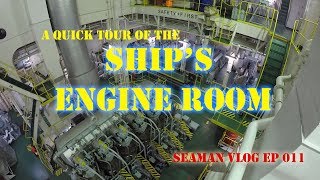 A Quick Tour of the Ship's Engine Room | Seaman VLOG 011