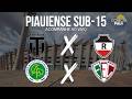 TERESINA EC x RIVER e ATLÉTICO PIAUIENSE x FLUMINENSE-PI | PIAUIENSE SUB15 | semifinal 1/1