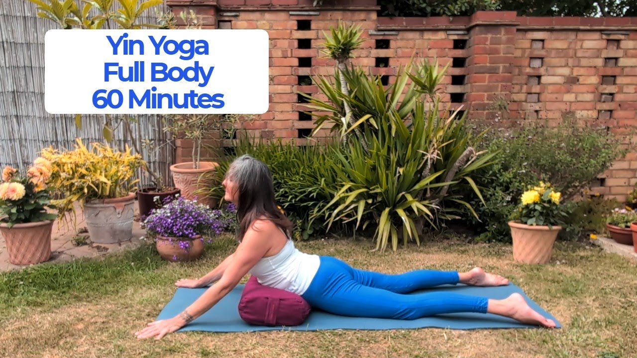 Yin Yoga | Full Body | Spine, Shoulders, Hips, Hamstrings | 60 Minutes ...