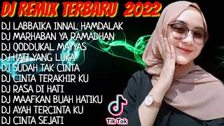 DJ TIKTOK VIRAL 2022 🎶 || DJ LABBAIKA INNAL HAMDALAK - DJ MARHABAN YA RAMADHAN || MANTAP 💃