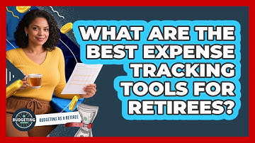 What Are The Best Expense Tracking Tools For Retirees? - Budgeting as a Retiree